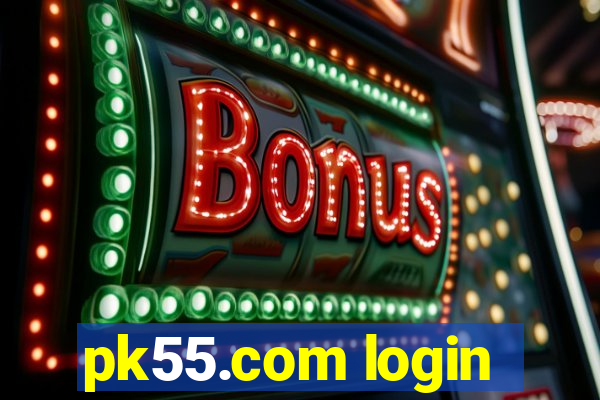 pk55.com login